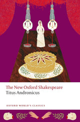 Titus Andronicus: The New Oxford Shakespeare (Oxford World's Classics)