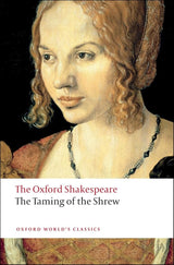 The Taming of the Shrew: The Oxford Shakespeare