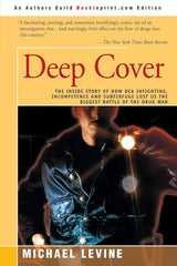 Deep Cover: The Inside Story of How DEA Infighting, Incompetence and Subterfuge Lost Us the Biggest Battle of the Drug War