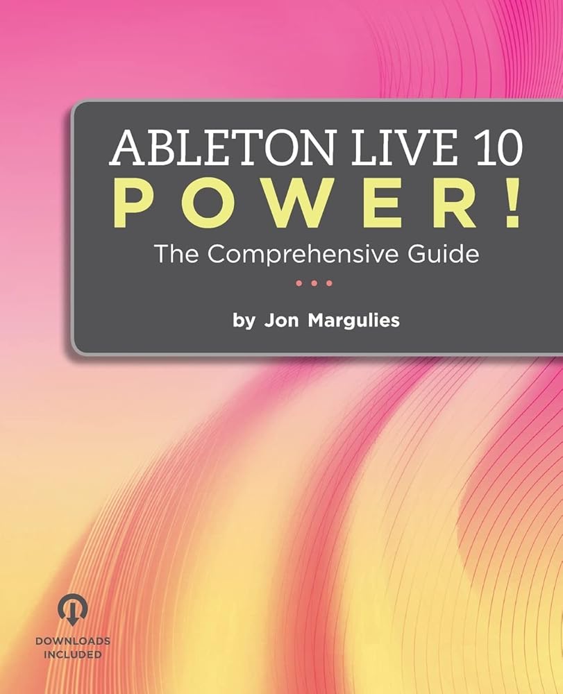 Ableton Live 10 Power!: The Comprehensive Guide cover image