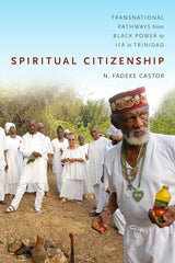Spiritual Citizenship: Transnational Pathways from Black Power in Trinidad