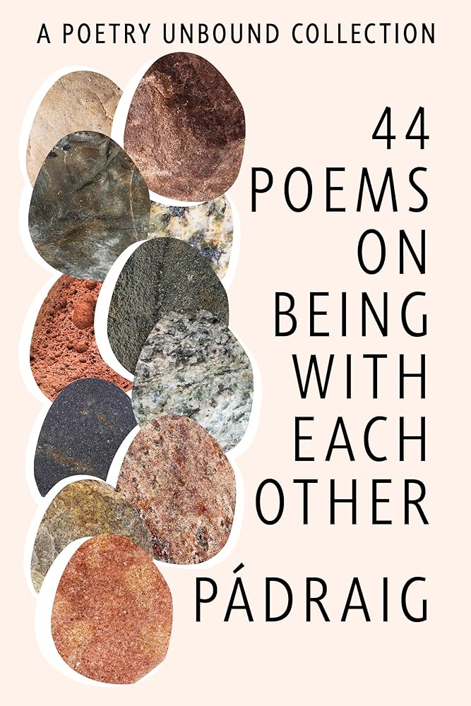 44 Poems on Being with Each Other: A Poetry Unbound Collection cover image